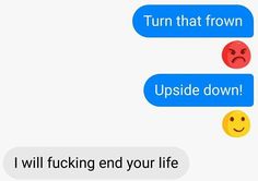 two text messages with different emoticions on them, one saying turn that frown upside down and the other saying upside down