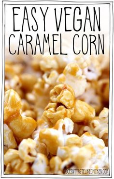 an easy vegan caramel corn recipe that is so good it's ready to be eaten