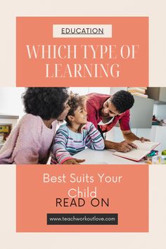 an adult and two children looking at a book with the title, which type of learning best suits your child read on