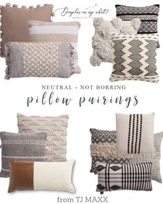 pillows with different patterns on them and the words neutral, not boring pillow pairings