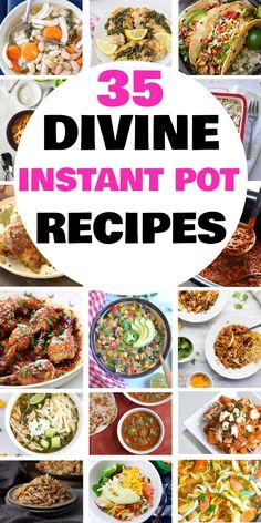 35 Divine Instant Pot Recipes collage with various dishes displayed around the title. Instant Pot Ideas Healthy, Insta Recipes Instant Pot, Best Instant Pot Recipes For Beginners, Instagram Pot Recipes, Potluck Instant Pot Recipes, Top Instant Pot Recipes, Instant Pot Recipes For 2 People, Instant Pot Meal Ideas, Insta Dutch Oven Recipes