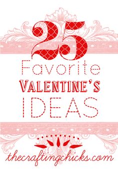 valentine's day card with the words 25 favorite valentine's ideas