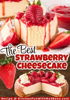 the best strawberry cheesecake recipe is shown with strawberries on top and in the background