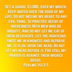 an orange and yellow background with the words set a guard, o lord, over my mouth keep watch over the door of my lips