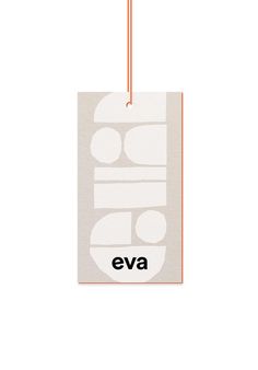 a tag with the word eva hanging from it's side on a white background