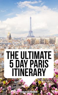 the ultimate 5 day paris itinerary