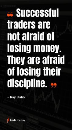 a quote from ray dallo about successful trader's are not afraid of losing money