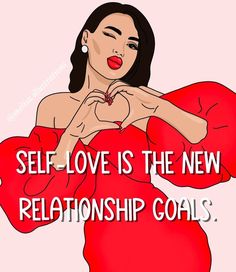 a woman in a red dress with the words self love is the new relationship goals