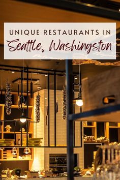 the inside of a restaurant with glassware and bottles in front of it that says unique restaurants in seattle, washington