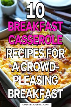 Breakfast casserole in a dish with text overlay "10 Cozy Breakfast Casserole Recipes for a Crowd-Pleasing Breakfast" from cozylifejournal.com. Quick Breakfast Casserole Simple, Pillsbury Breakfast Recipes, Breakfast Bakes Recipes, Wife Saver Breakfast Casserole, Breakfast Ideas For Guests, Vacation Breakfast Ideas, Large Group Breakfast Ideas, Healthy Breakfast Casserole Recipes, Easy Breakfast Ideas For A Crowd