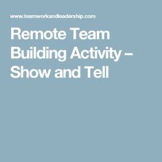 the remote team building activity show and tell is shown in white on a blue background