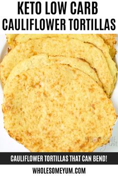 low carb cauliflower tortillas on a white plate with text overlay