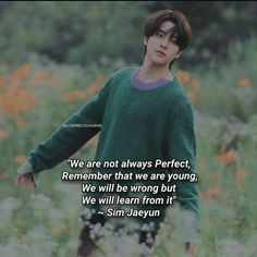 a person standing in a field with a quote from the movie'we are not always perfect, remember that we are young, we will be wrong but we will learn from it