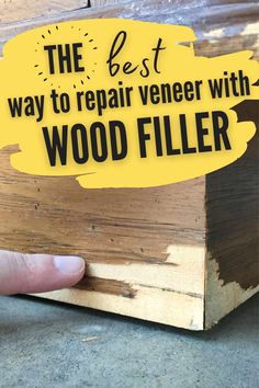 the best way to repair veneer with wood filler is using a wooden box