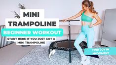 a woman standing on top of a trampoline with the words, beginner workout start here if you just got a mini trampoline