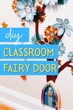 the diy classroom fairy door is made with paper flowers and leaves, and sits on top of a shelf