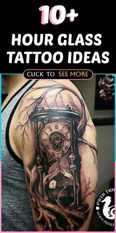 a man with a tattoo on his arm and the words, 10 hour glass tattoo ideas