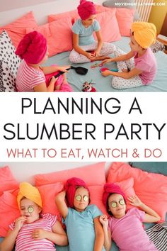 three children laying on a bed with the text planning a slumber party what to eat, watch & do