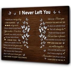 a wooden plaque with the words i never left you and two butterflies on it, in gold