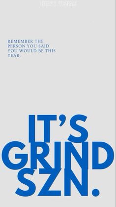 it's grnd poster with the words, remember the person you said when you should be this year