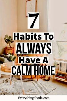 a living room with the words 7 habitts to always have a calm home