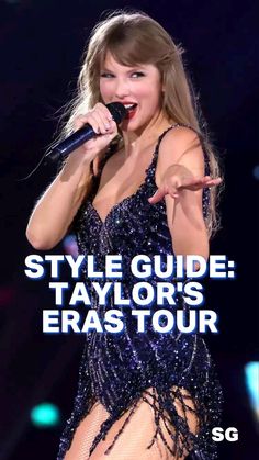 taylor swift singing on stage with the words style guide taylor's eras tour