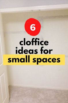 an open closet with the words 6 cloffce ideas for small spaces on it