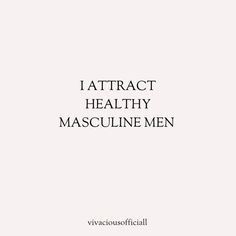 i attract healthy masculine men in black and white, with the words'i attract