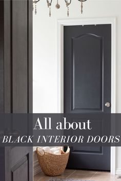 a black door with the words all about black interior doors on it and a basket next to it