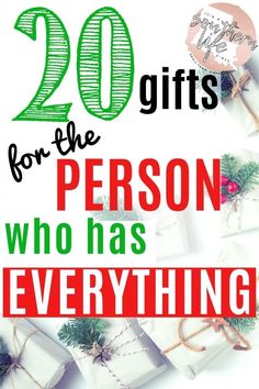 presents with the words 20 gifts for the person who has everything on it and below them