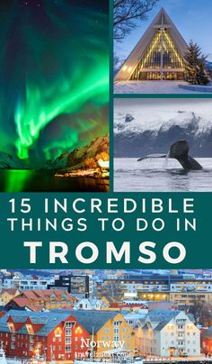 the cover of 15 incredible things to do in tromso, norway with images of aurora