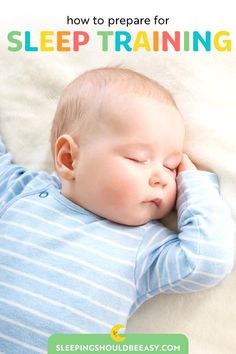 a baby sleeping on top of a bed with the words how to prepare for sleep training