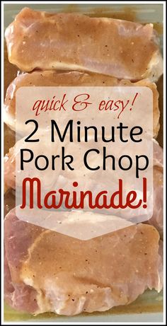 two pork chops with text overlay that reads quick & easy 2 minute pork chop marinade