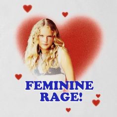 a woman with long blonde hair standing in front of a red heart and the words feminine rage