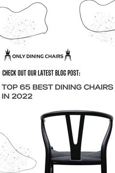 a chair with the words check out our latest blog post top 65 best dining chairs in 2012