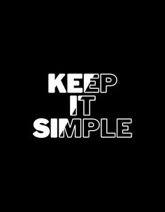 the words keep it simple written in white on a black background