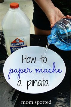 a sign that says how to paper mache a pinata with water being poured on it