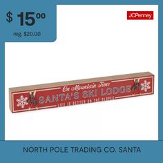 the north pole trading co santa's ski lodge sign is $ 15 00 each