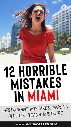 a woman with her mouth open and the words, 12 horriblely misstakes in miami