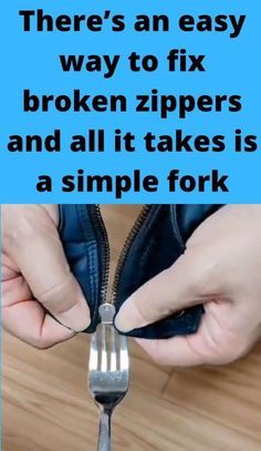 there's an easy way to fix broken zippers and all it takes is a simple fork