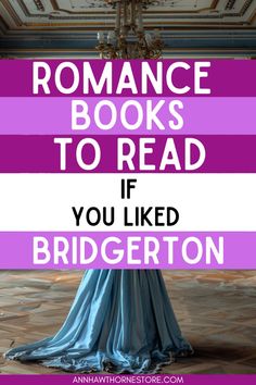 the words romance books to read if you liked bridgerton on top of an image