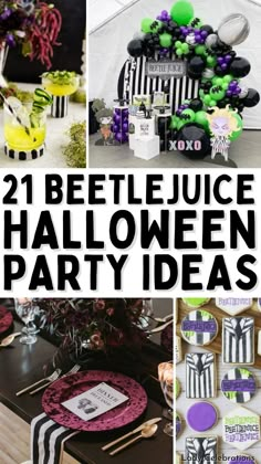 halloween party decorations with text overlay that reads, 21 beetle juice halloween party ideas