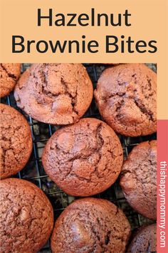 chocolate muffins on a cooling rack with the words hazelnut brownie bites