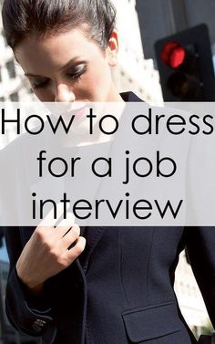 What to Wear to a Job Interview Job Interview Dress, Interview Outfit Professional