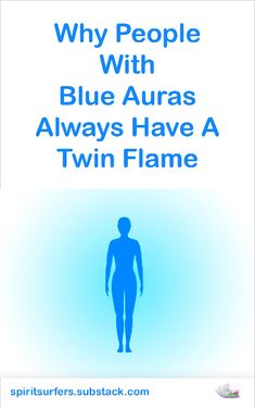 a blue poster with the words why people with blue auras always have a twin flame