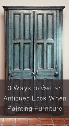 an old blue door with the words 3 ways to get an antique look when you remodel