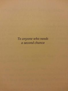 an open book with the words to anyone who needs a second chance