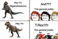 four different types of dinosaurs with the caption hey, i'm gianototeaurus