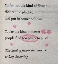 a poem written in pink ink on white paper with flowers and text that reads, you're not the kind of flower that can be picked and put in someone's hair