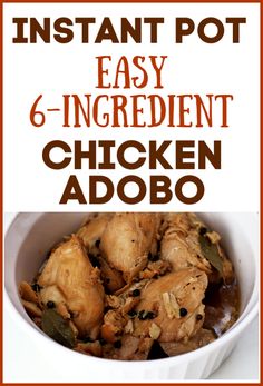 instant pot easy 6 ingredient chicken adobo in a white bowl with text overlay